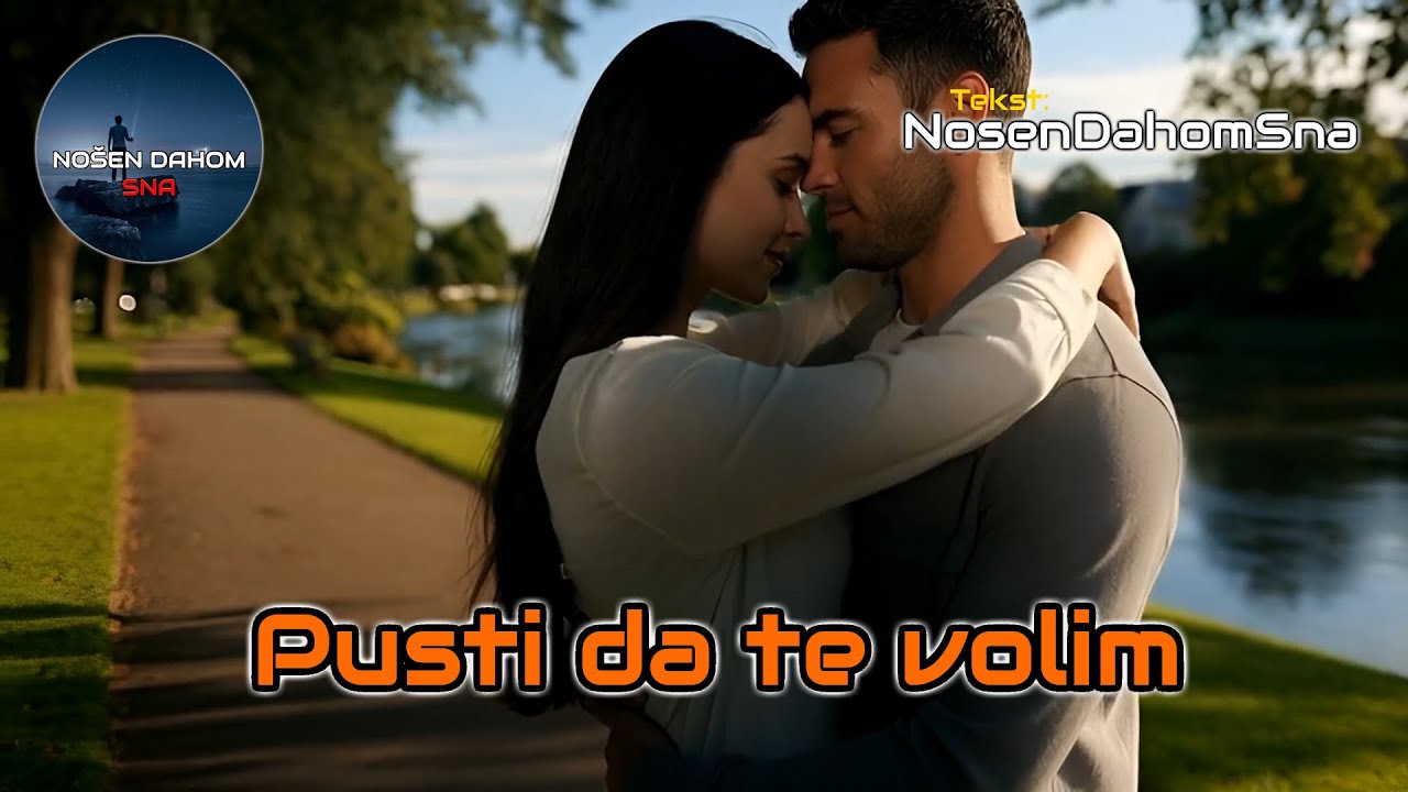 NosenDahomSna – Pusti da volim te (Official Video)