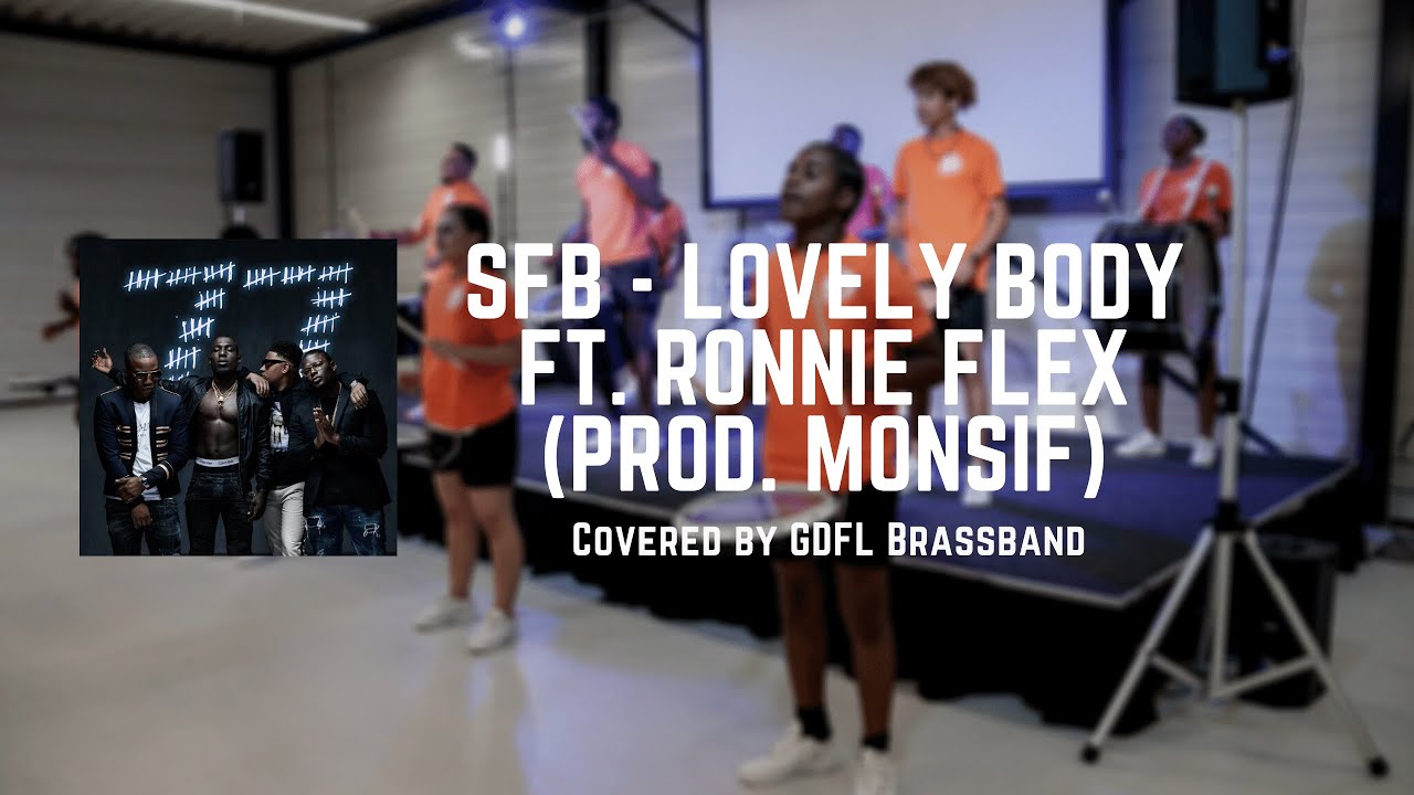 SFB - Lovely Body ft. Ronnie Flex (prod. Monsif) 🎼- Covered by. GDFL Brassband🥁🎺