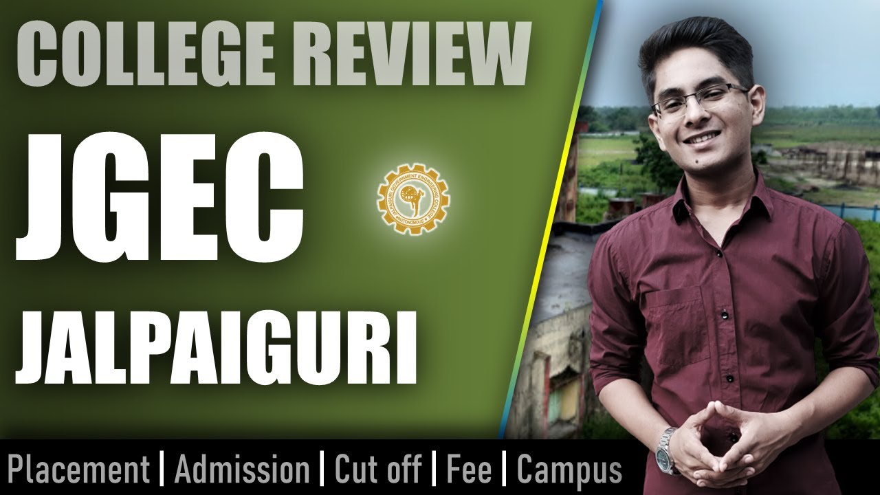 JGEC Jalpaiguri college review | admission, placement, cutoff, fee, campus