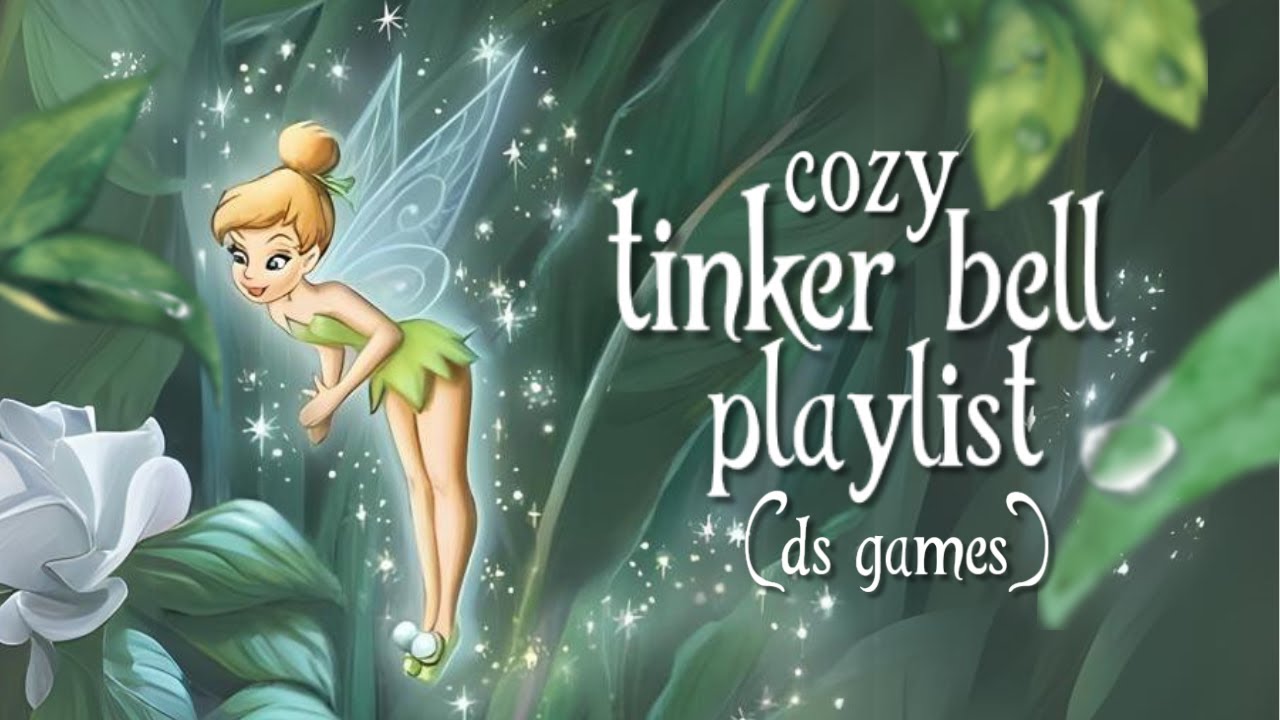 ✨ cozy tinker bell playlist (ds games)