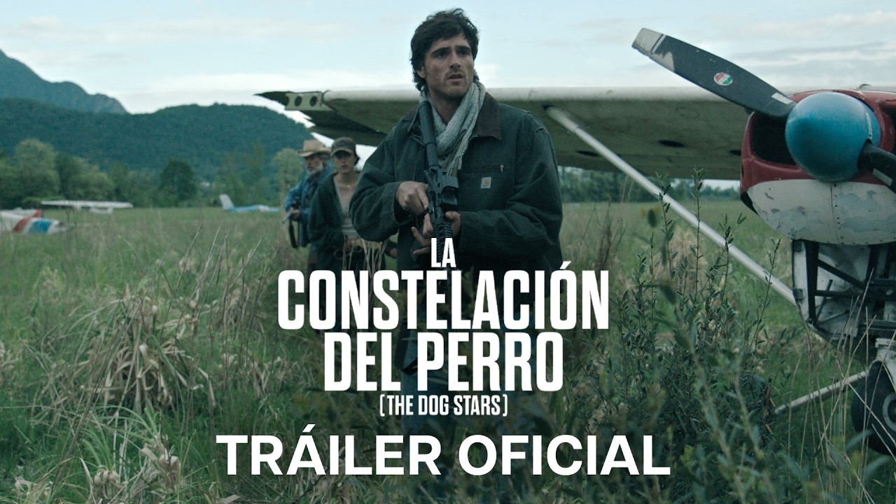 La Constelaci&oacute;n del Perro (The Dog Stars) | Tr&aacute;iler oficial | 26 de agosto solo en cines