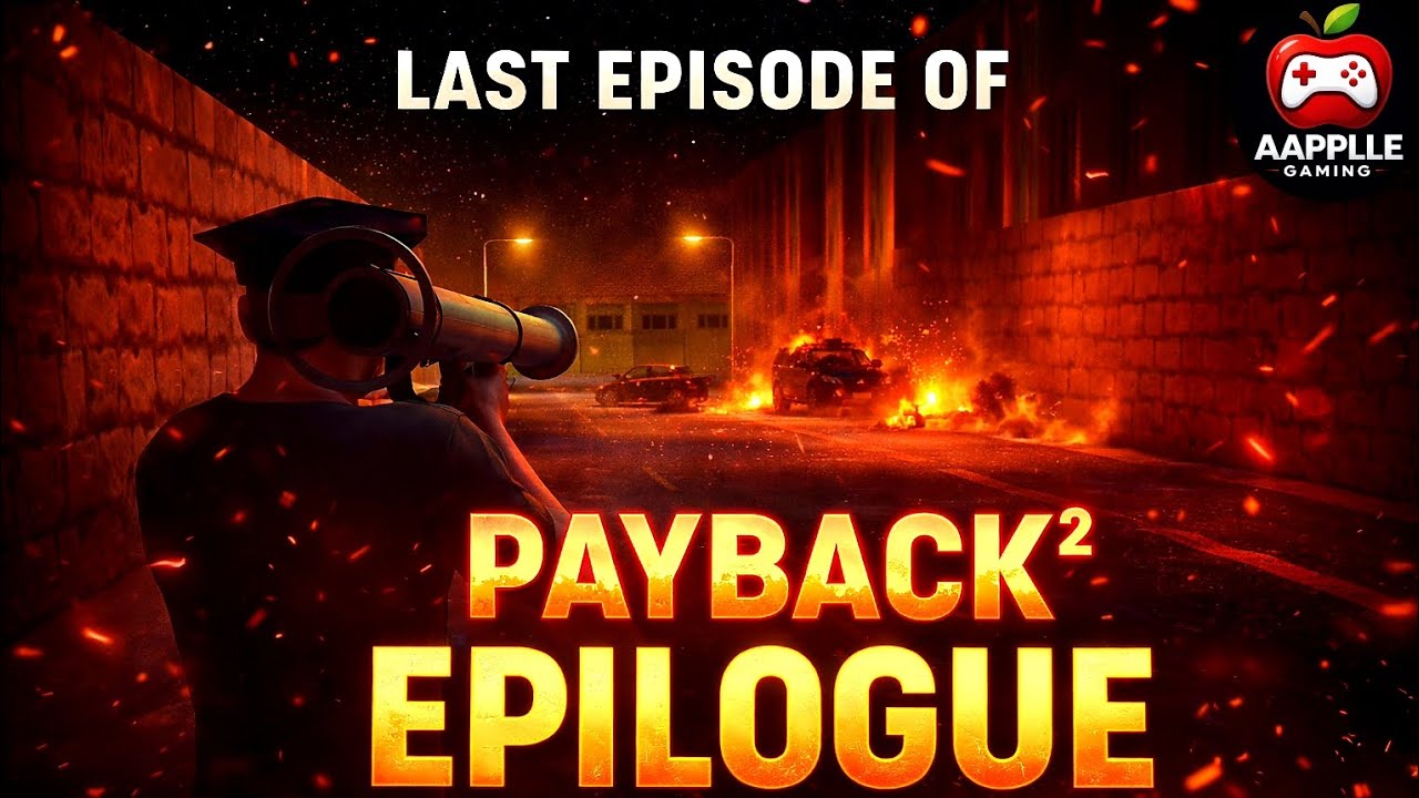 LAST EPISODE 🔥 Payback² Epilogue | Final Mission 💥 Aapplle Gaming