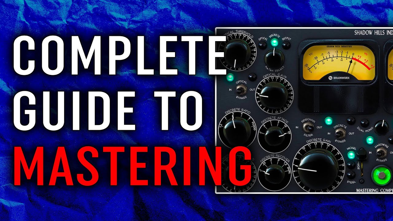 The Complete Guide to Mastering Audio for the Electronic Producer