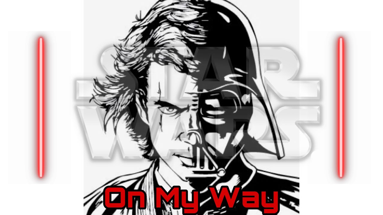 Anakin/Darth Vader || “On My Way” ft. Alan Walker