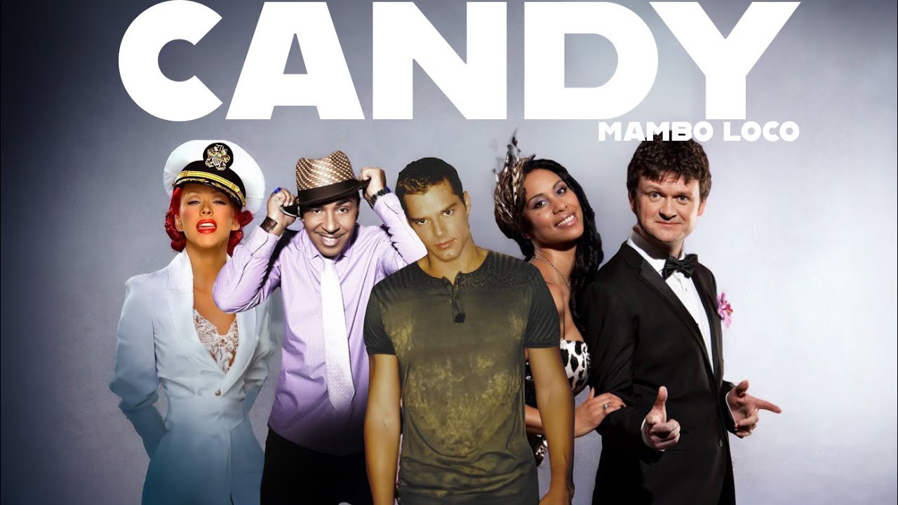 Candy Mambo Loco MASHUP - Lou Bega, Christina Aguilera, Ricky Martin, Touch and Go