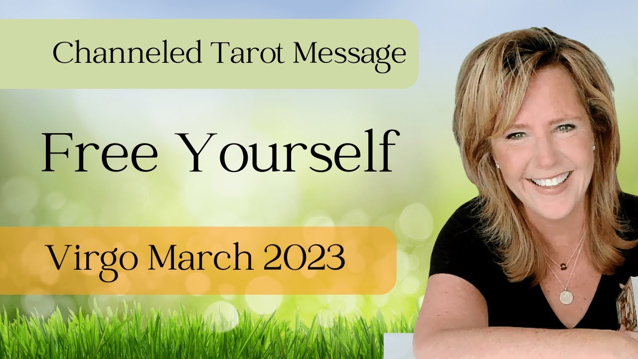 Virgo March 2023: Channeled Tarot Message | Free Yourself