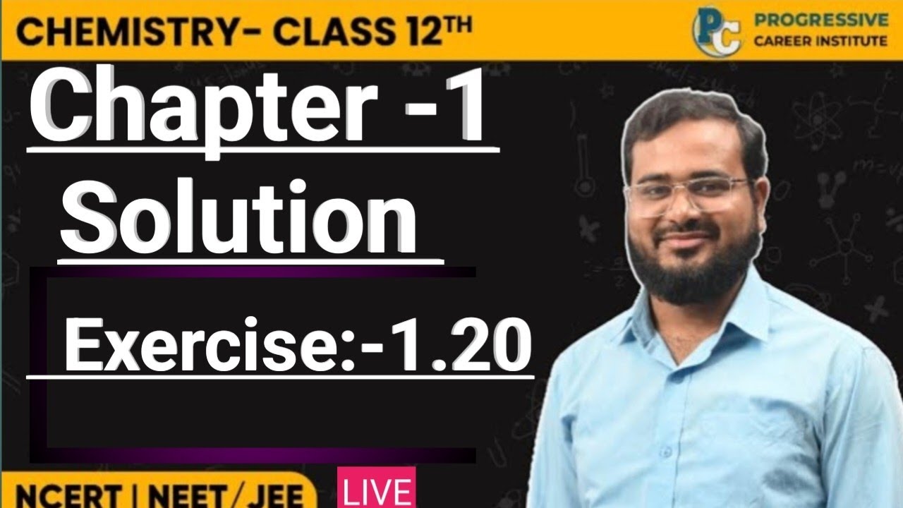 Exercise Solution :-  1.20 | Solution Chapter-1 | Chemistry class 12th NCERT | CBSE JEE NEET |