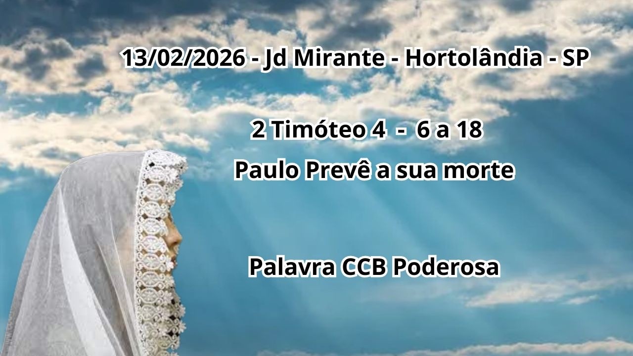 Paulo Prevê sua morte  -  2 Timóteo 4  -  6 a 18