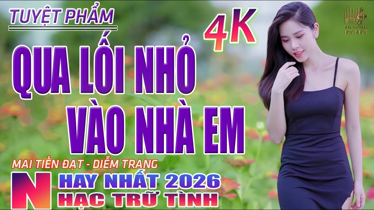 Qua Lối Nhỏ Vào Nhà Em... Nói Với Người Tình🛑 Nhạc Trữ Tình Hay Nhất 2026 - Lk Bolero Nhạc Vàng Xưa
