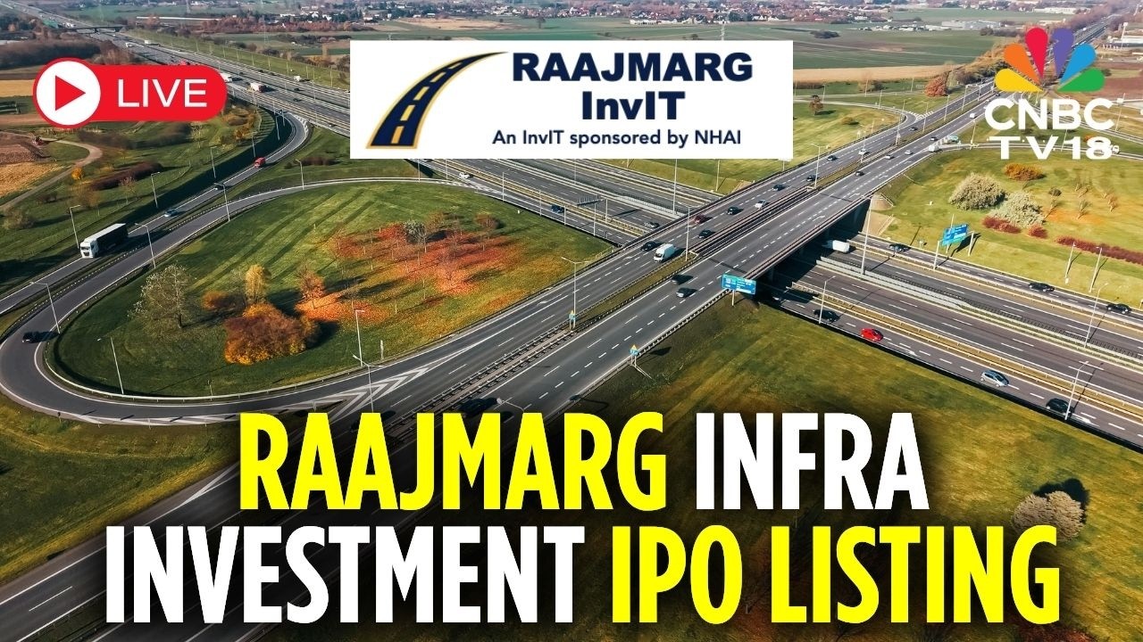 LIVE | Listing Ceremony Of Raajmarg Infra Investment Trust, An InvIT Sponsored By NHAI At BSE | N18L