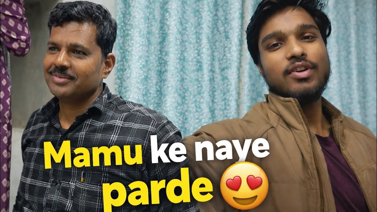 Mamu ke room me new parde laga diye😍👍