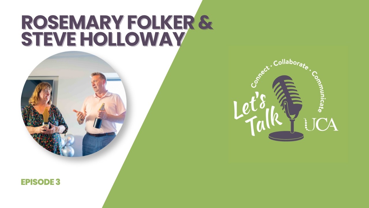 Let's Talk | UCA Podcast #3 with Rosemary Folker & Steve Holloway
