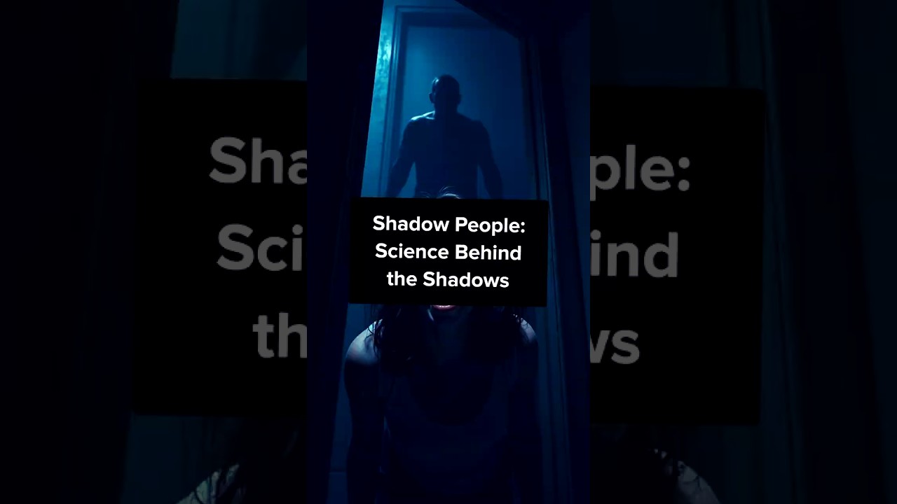 Shadow People: Science Behind the Shadows
