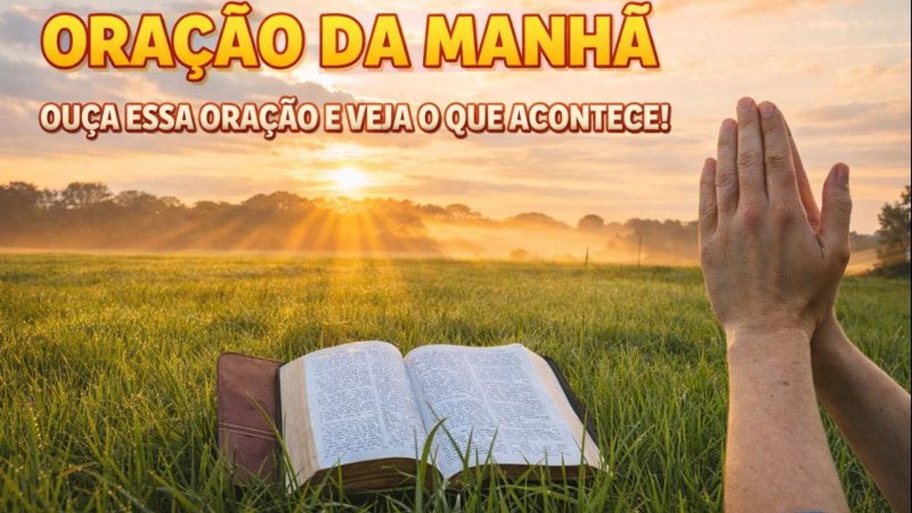 Ore Com Fé Nesta Oração da Manhã e Sinta a Paz de Deus Tomar Conta do Seu Dia