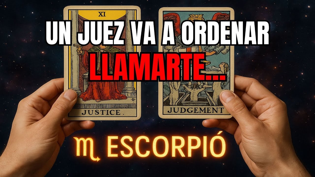 ESCORPIÓ♏ 😱 UN JUEZ VA A MANDAR LLAMARTE ⚖️ TU SANGRE VA A HERVIR CON ESTA NOTICIA 🔥 VAS A LLORAR 😭