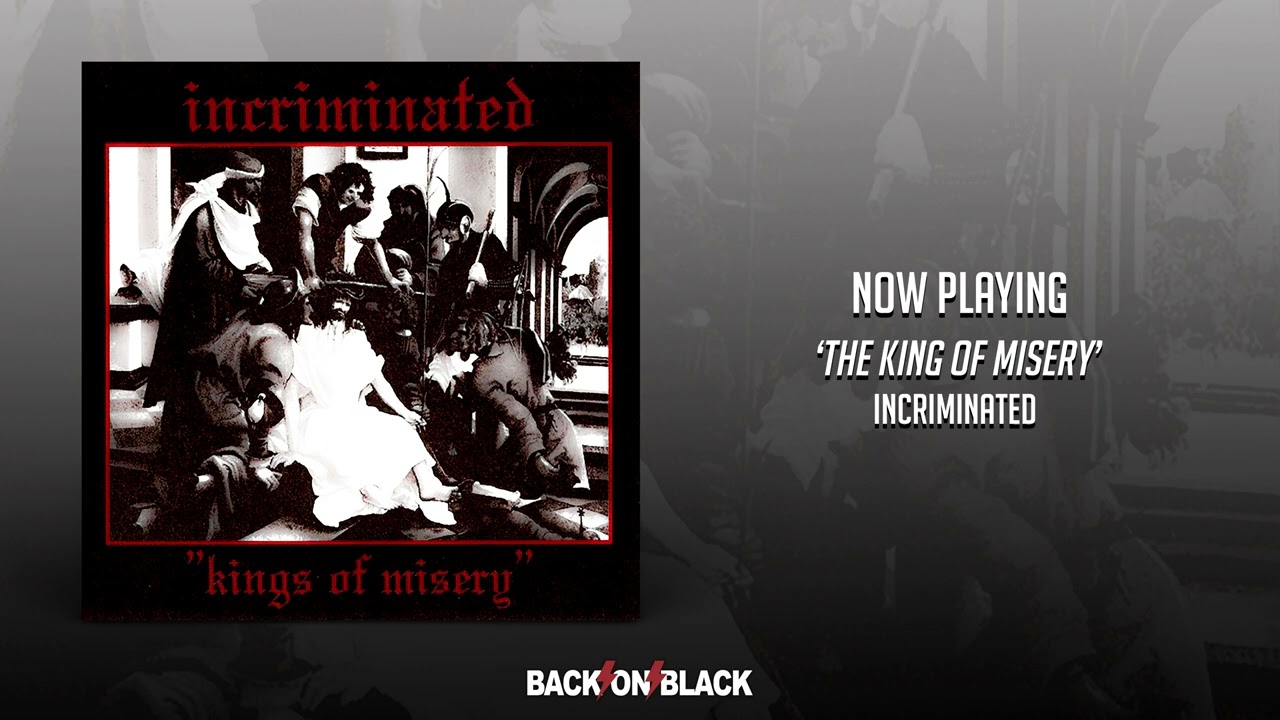 Incriminated - The King of Misery