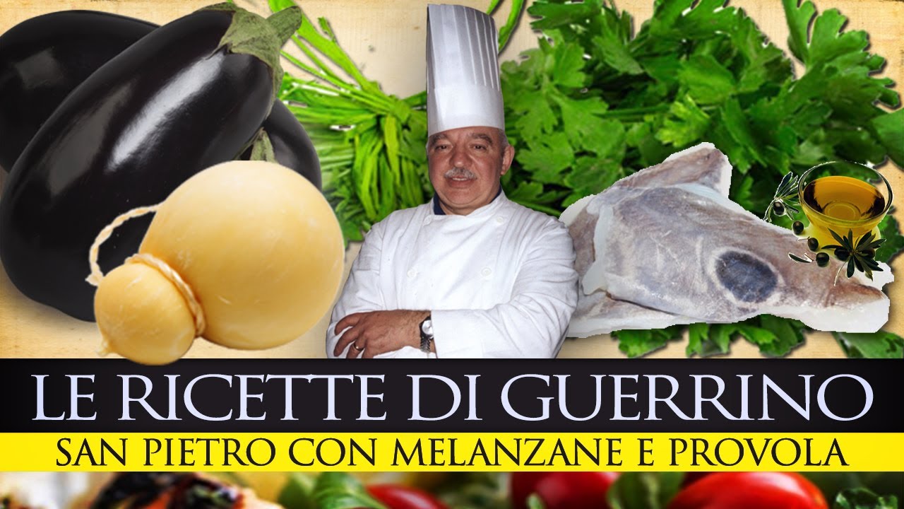 #GuerrinoConsiglia FILETTO DI SAN PIETRO CON MELANZANE E PROVOLA