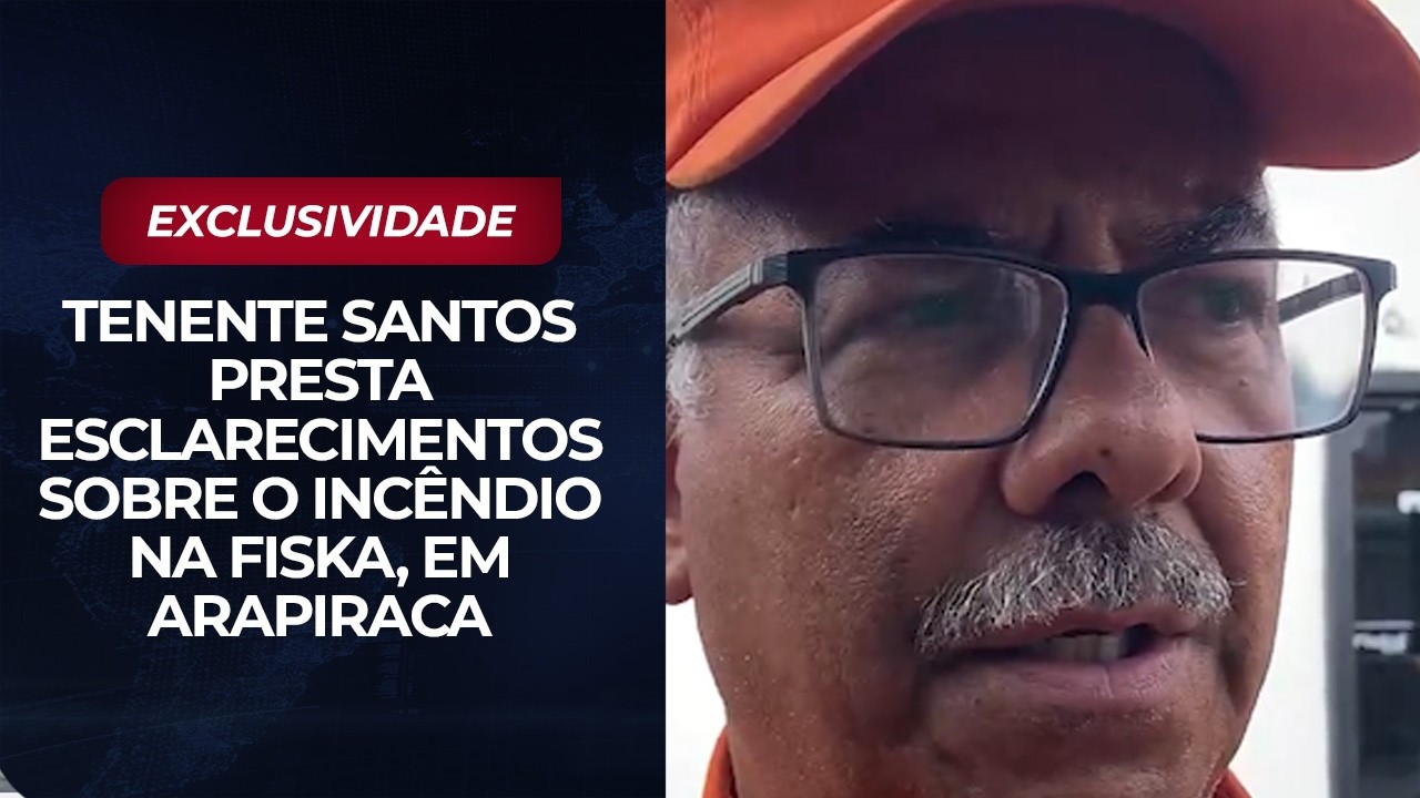 Tenente Santos presta esclarecimentos sobre o incêndio na fiska, em Arapiraca