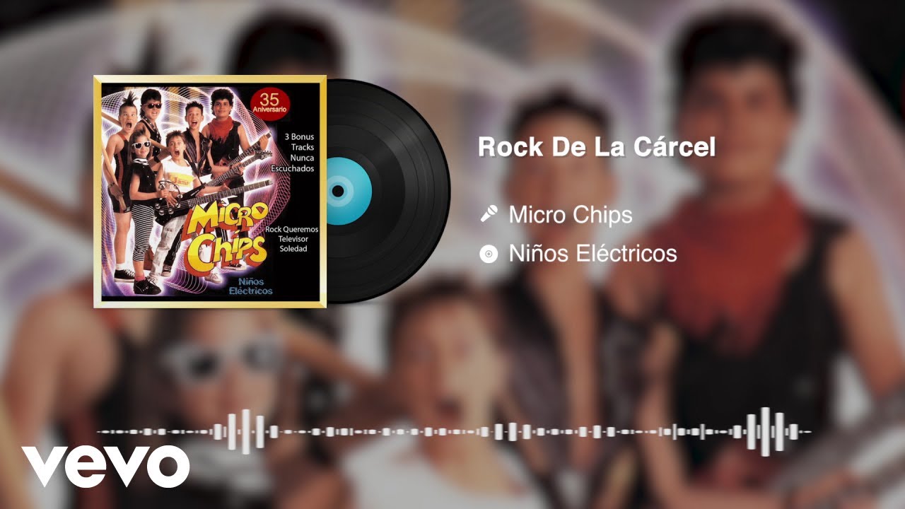 Micro Chips - Rock De La Cárcel (Audio)