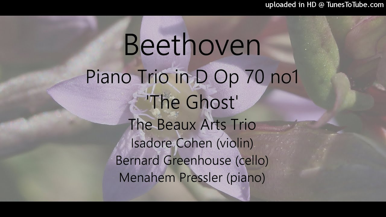 Beethoven: Piano Trio in D Op 70 No 1 'The Ghost' ~ The Beaux Arts Trio.