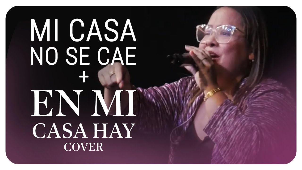 Mi Casa No Se Cae + En Mi Casa Hay - Roselind Hernández
