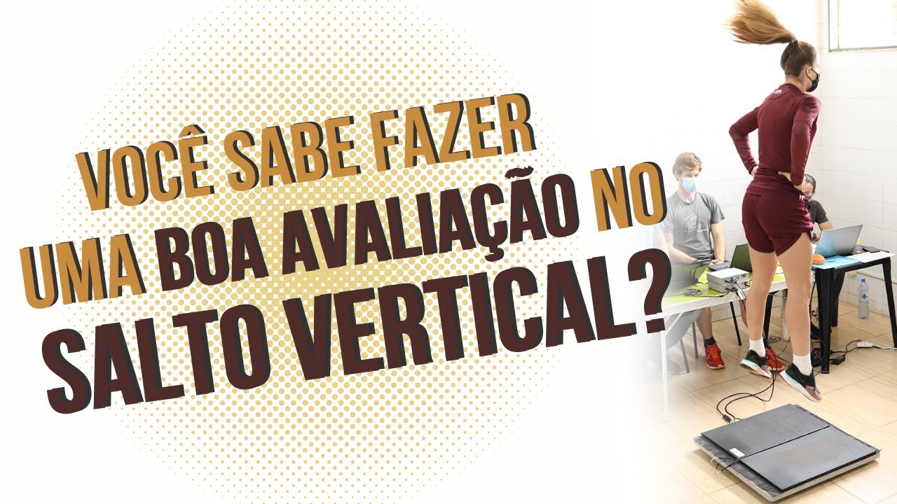 Você sabe fazer uma boa avaliação do Salto Vertical?