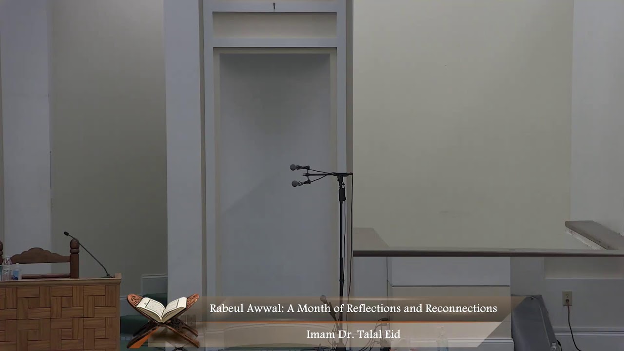 Rabeul Awwal: A Month of Reflections and Reconnections - Imam Dr. Talal Eid