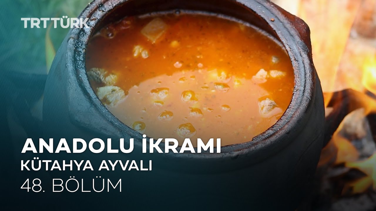 Erişteli Tatlı Aşı, Kelem Dolması, Nişasta Helvası | Kütahya Ayvalı Köyü | Anadolu İkramı- 48. Bölüm