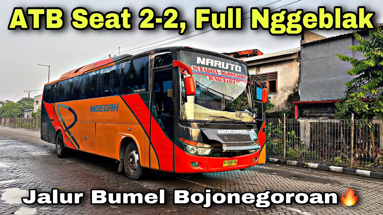 Sensasi Bumel Bojonegoroan 🔥 ATB Seat 2-2 , Full Nggeblak 🤣| trip MOEDAH “ Naruto “