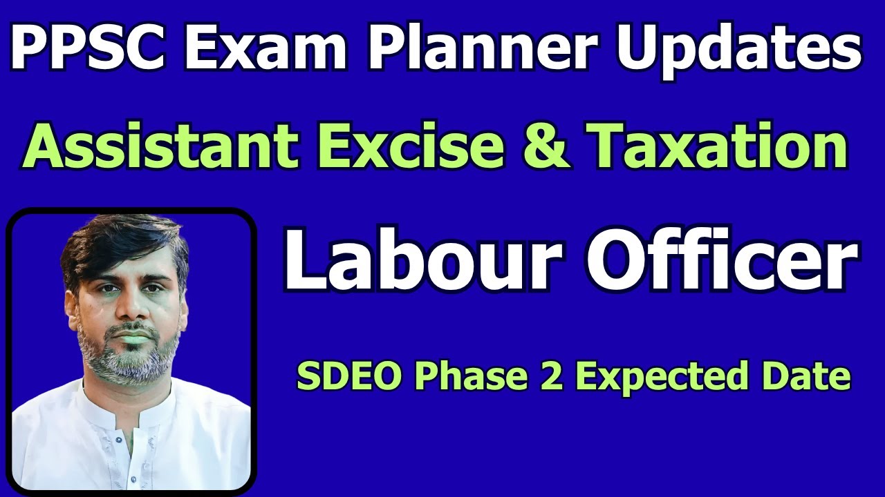 Breaking News | PPSC Planner Updates | Labour Officer | Assistant Excise & Taxataion | SDEO PERA |