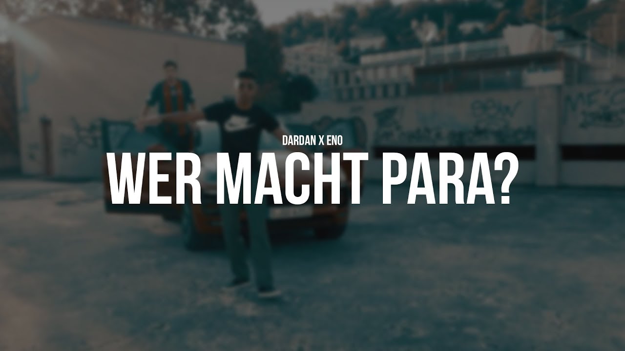 DARDAN FT. ENO - WER MACHT PARA? (Official Video)