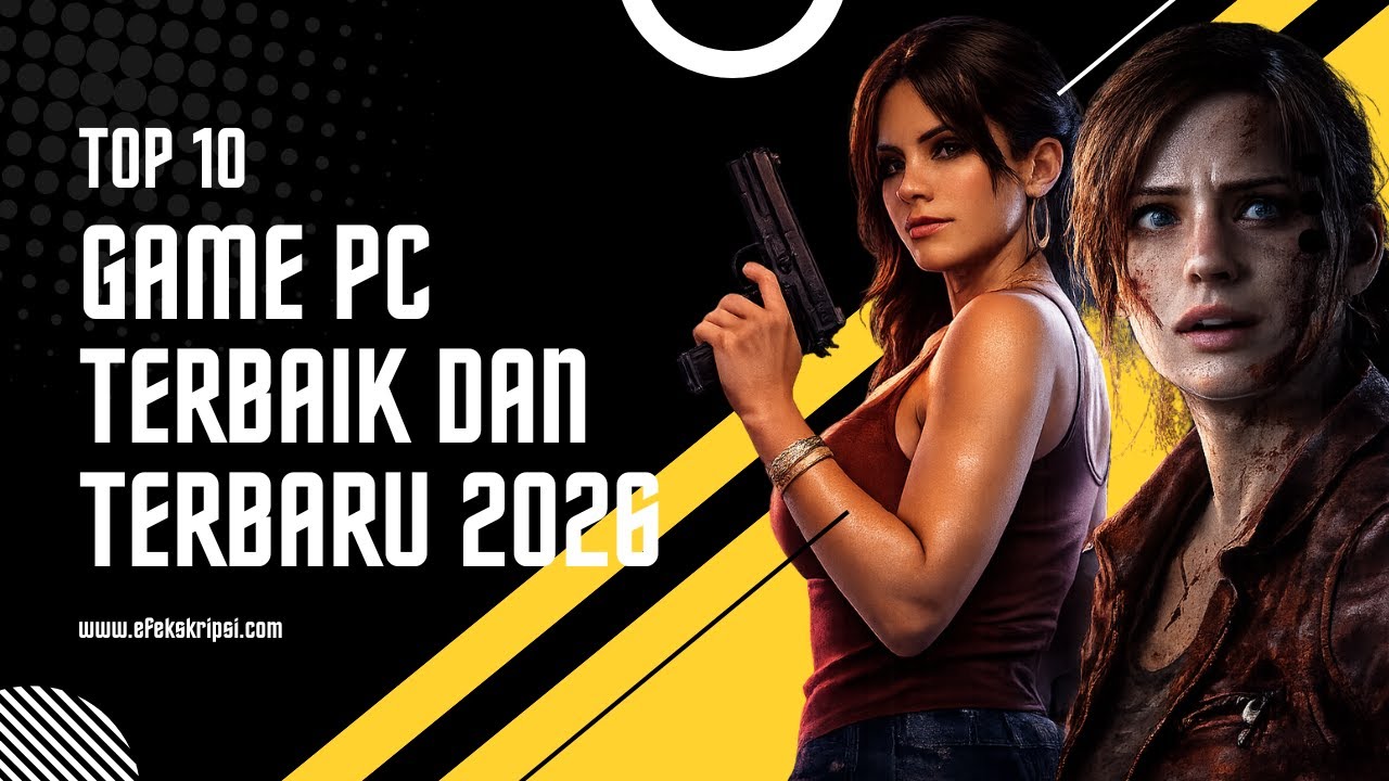 10 Game PC Terbaik dan Terbaru 2026 | Efek Skripsi