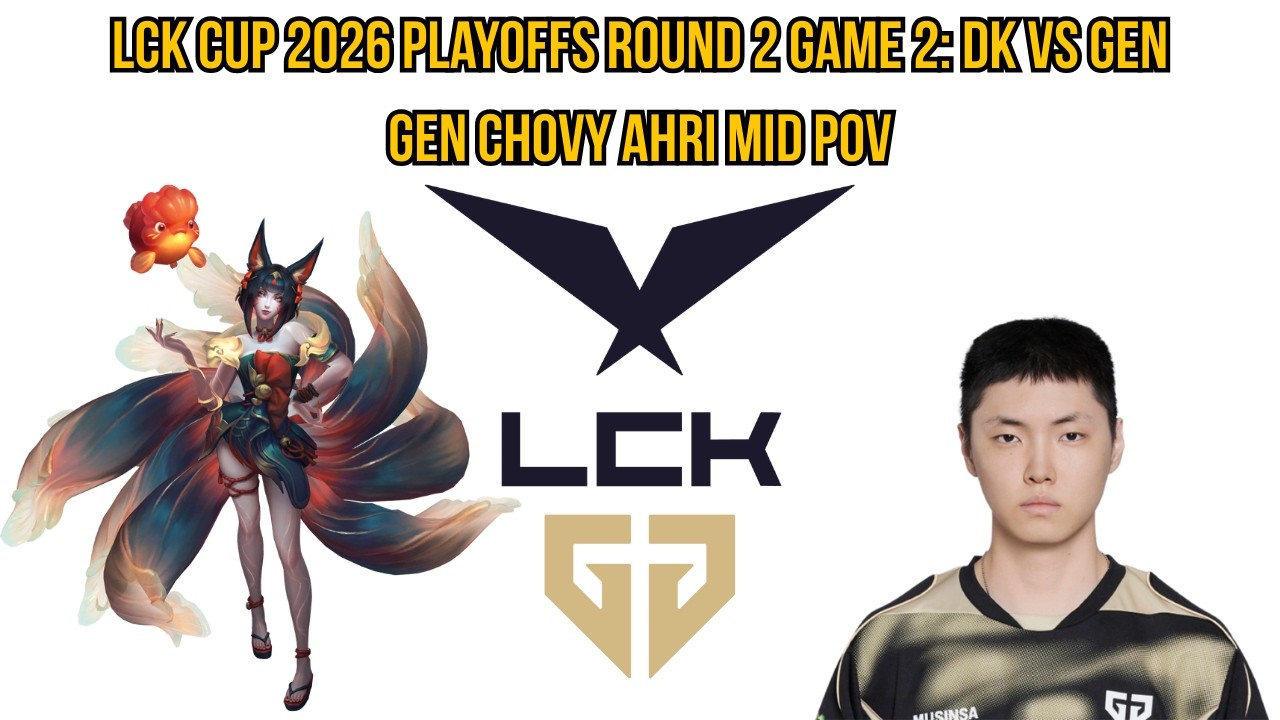 LCK Cup 2026 Playoffs Round 2 Game 2: DK vs GEN | GEN Chovy Ahri Mid POV