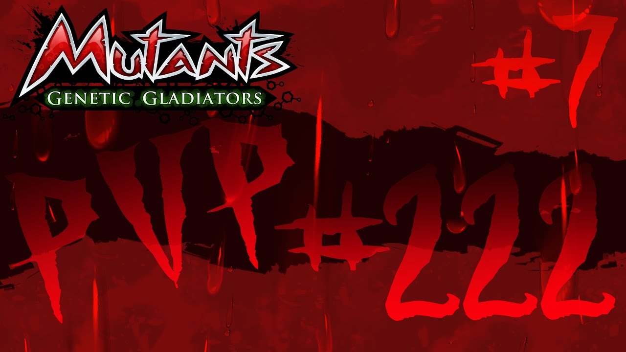 Mutants Genetic Gladiators (PVP Season 222) Part 7