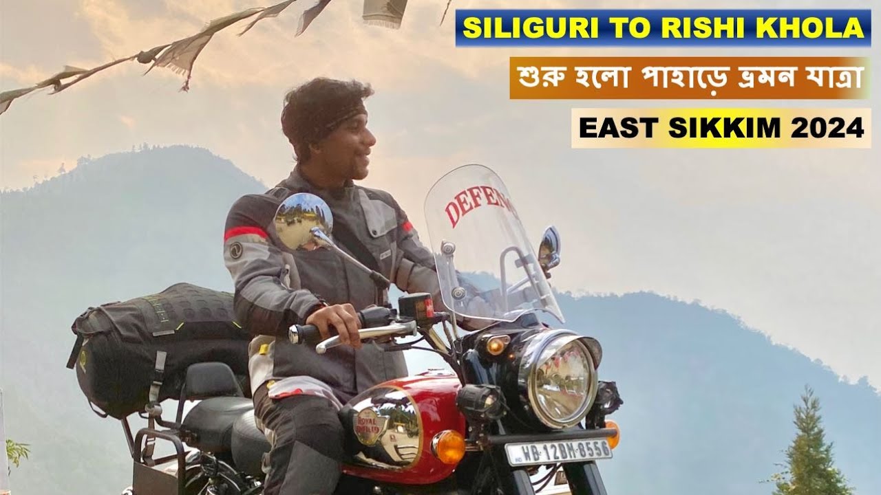 DAY 2️⃣ : Siliguri to Rishi Khola | East Sikkim tour by bike in 2024