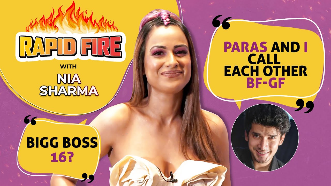 Nia Sharma's RAPID FIRE on Hrithik, Nora, Kartik, Rubina, Ravi Dubey, Paras Kalnawat, Bigg Boss 16