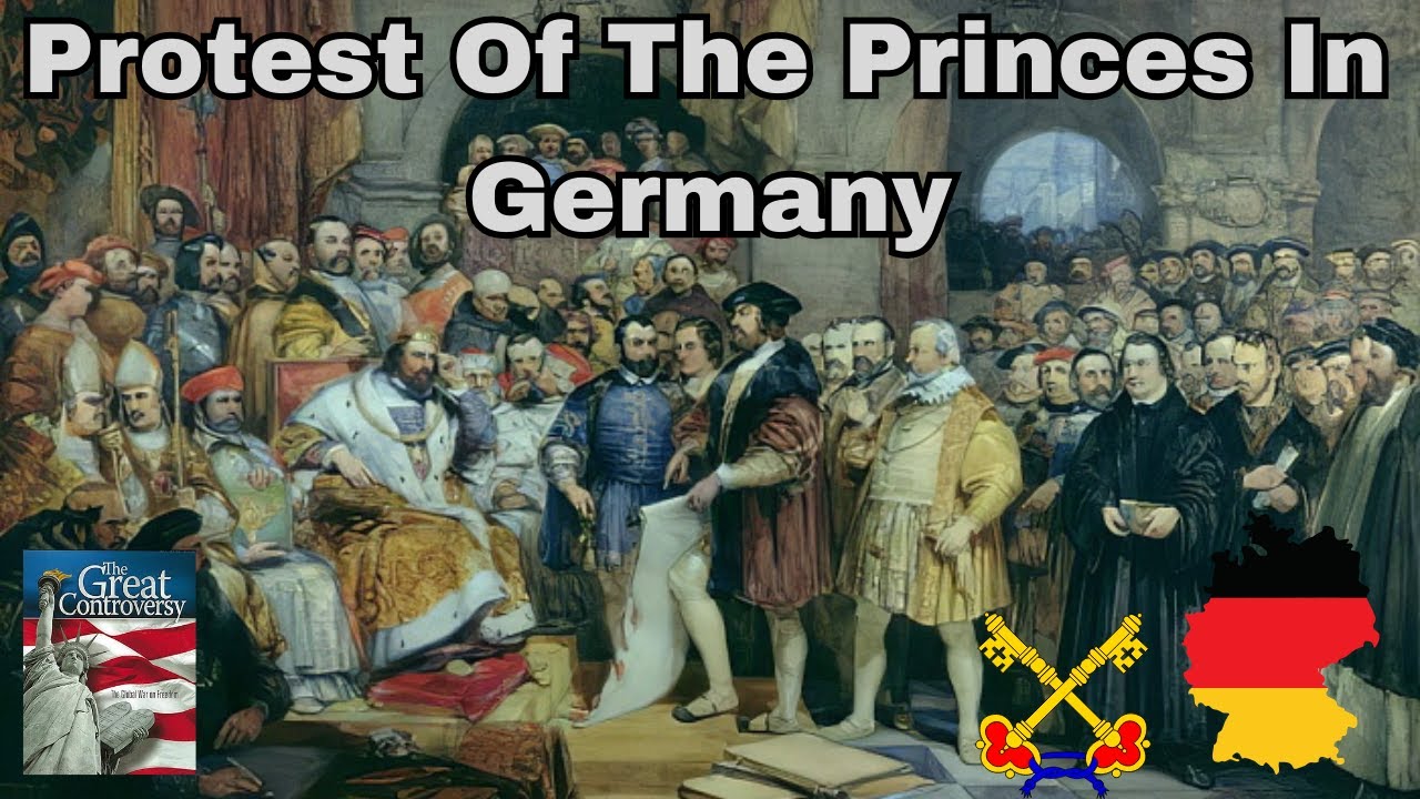 The Great Controversy Ch 11 - Protest Of The Princes In Germany - Protestant Reformation - Papacy