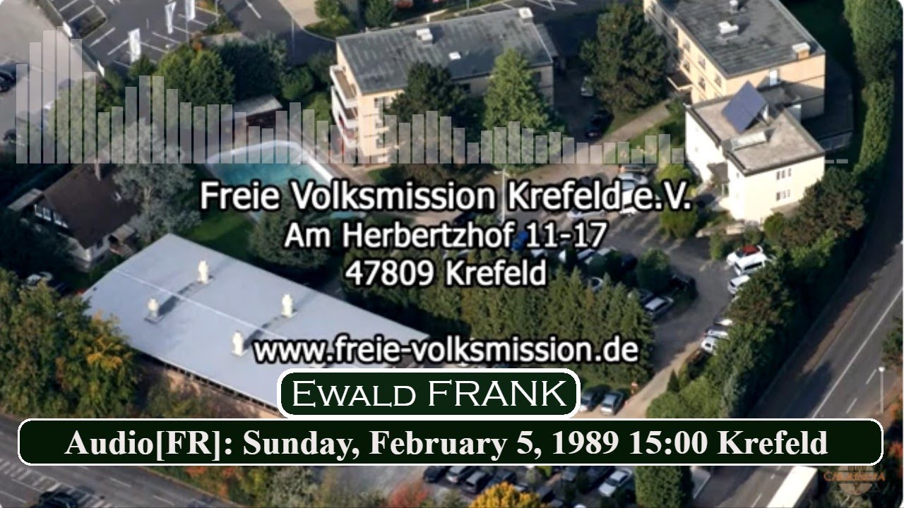 Audio[FR]: Brother Ewald FRANK. Sunday, February 5, 1989 15h00 Krefeld
