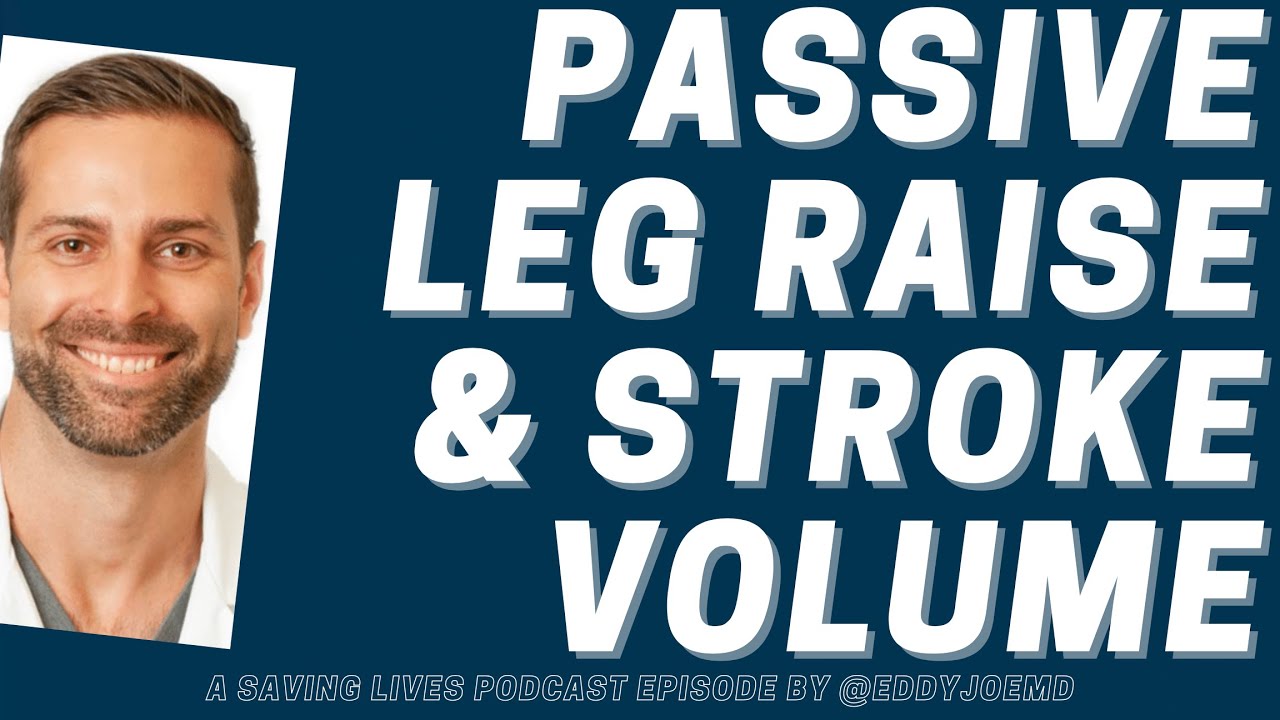 Resuscitation and Fluid Responsiveness: Passive Leg Raising + Stroke Volume