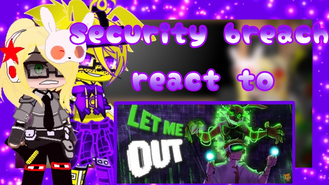 Security breach React to FNAF song (FNAF x Gacha) enjoy the video @APAngryPiggy
