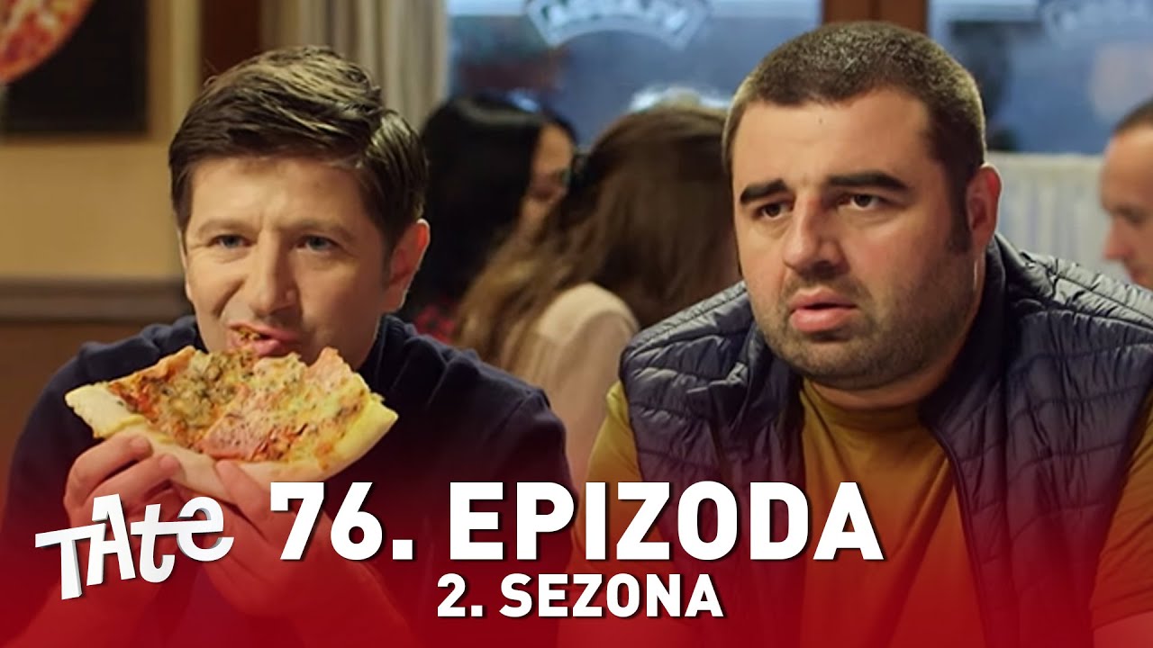 Tate | Sezona 02 | Epizoda 76 (domaća serija)