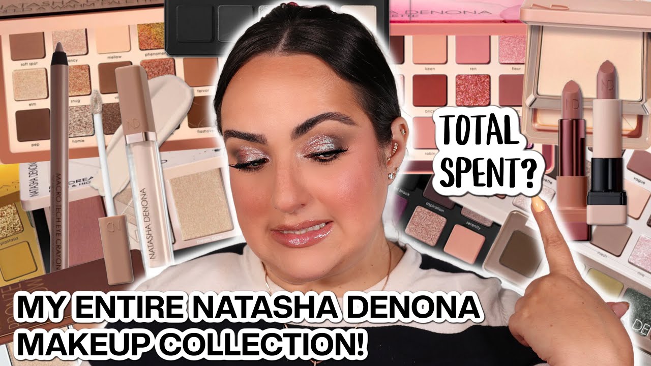 My ENTIRE NATASHA DENONA MAKEUP COLLECTION! + I added ALL The MONEY I’ve Spent On the Brand 😳
