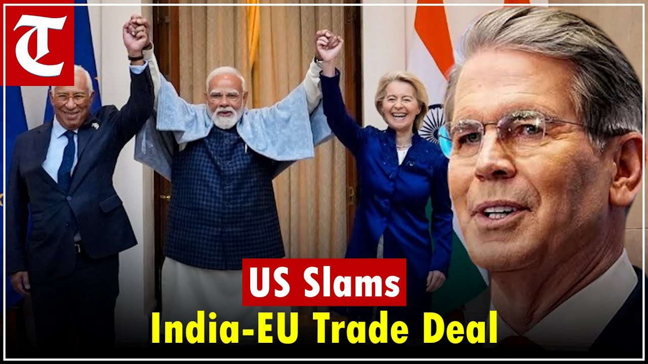 US Upset Over India-EU Trade Deal, Bessent Says EU Funding ‘War Against Itself’