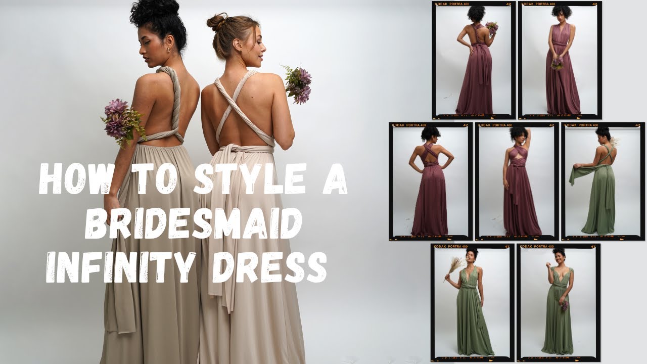 HOW TO STYLE A BRIDESMAID INFINITY DRESS