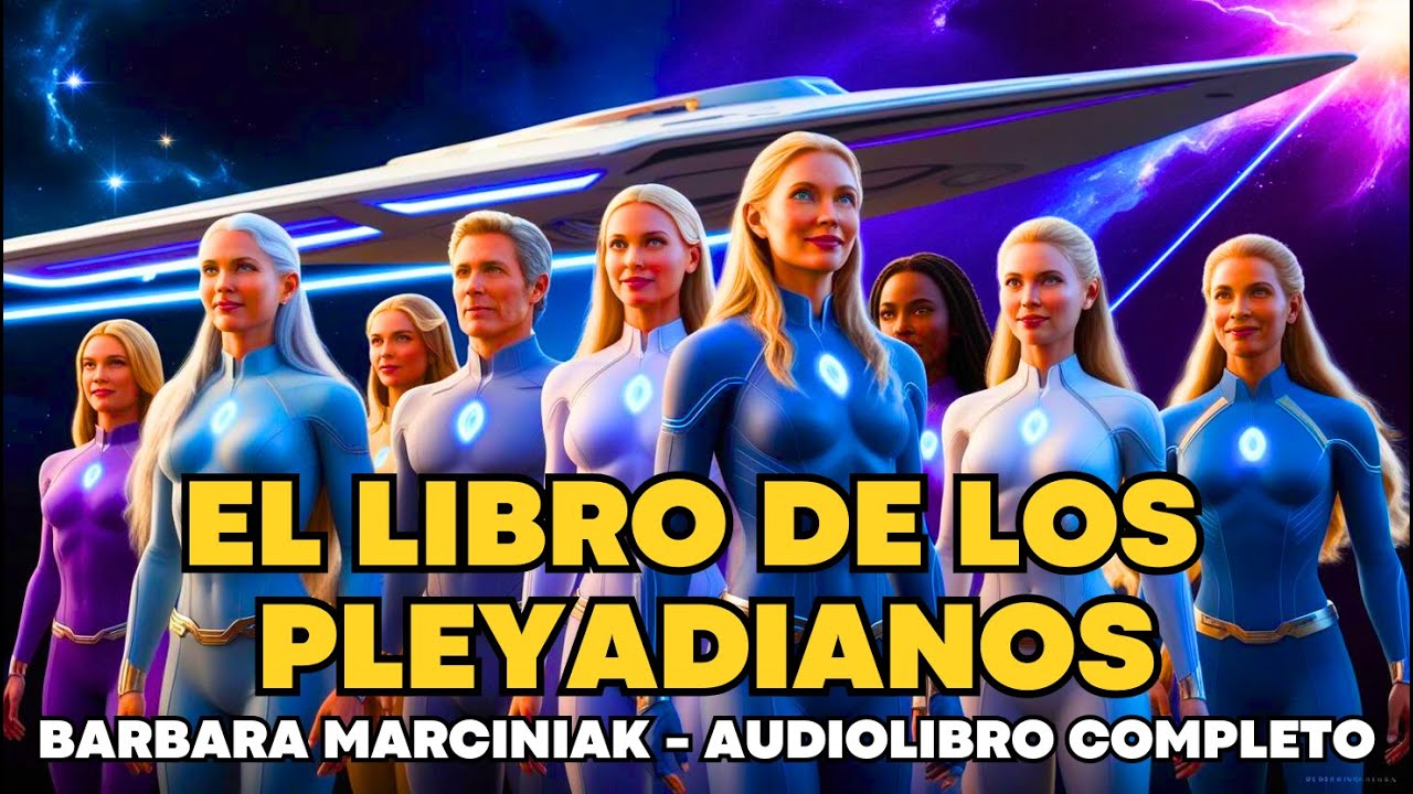💥 El LIBRO de los PLEYADIANOS  ✨ Barbara MARCINIAK 🎯 🌌 AUDIOLIBRO COMPLETO #audiolibro  #pleyadianos