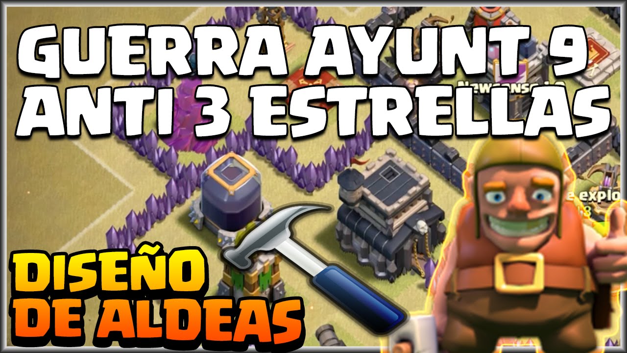 DISEÑO GUERRA AYUNT 9 - ANTI 3 ESTRELLAS 💫💫💫 - A por todas con Clash of Clans - Español - CoC