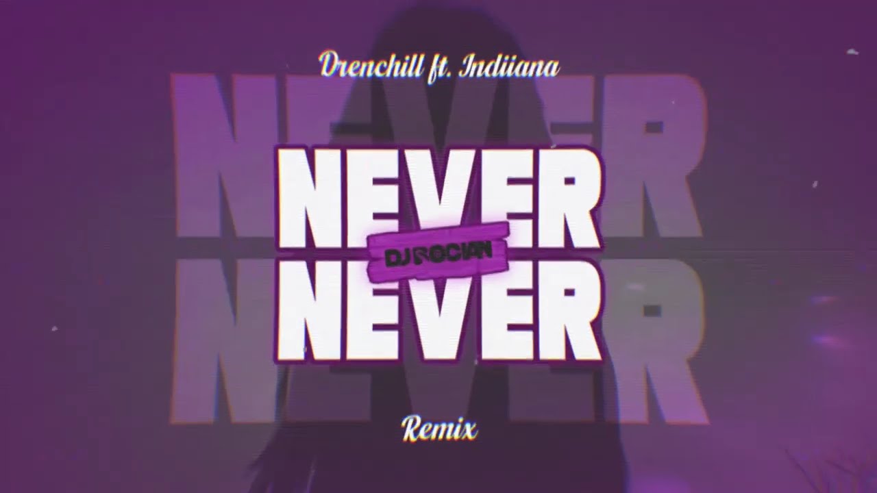 Drenchill ft. Indiiana - Never Never  ( DJ BOCIAN REMIX ) 2025