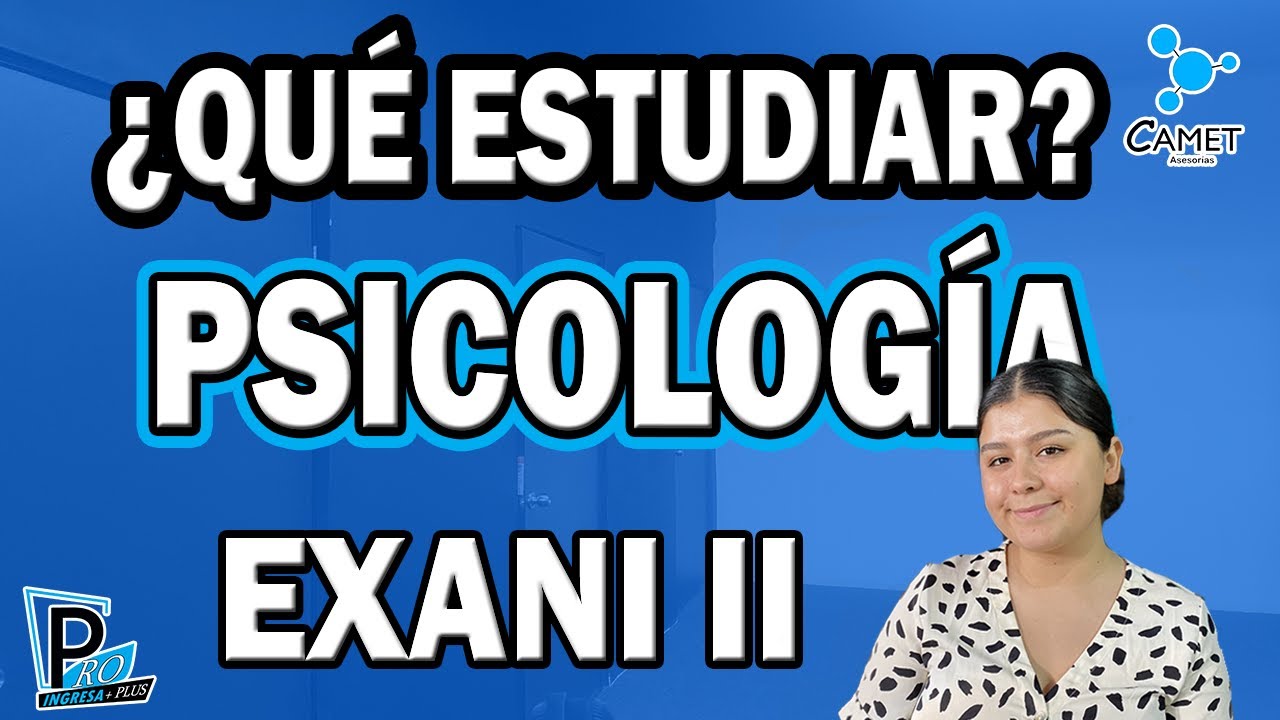 ¿Qué estudiar para el módulo de psicología? EXANI II y reactivos MÁS comunes