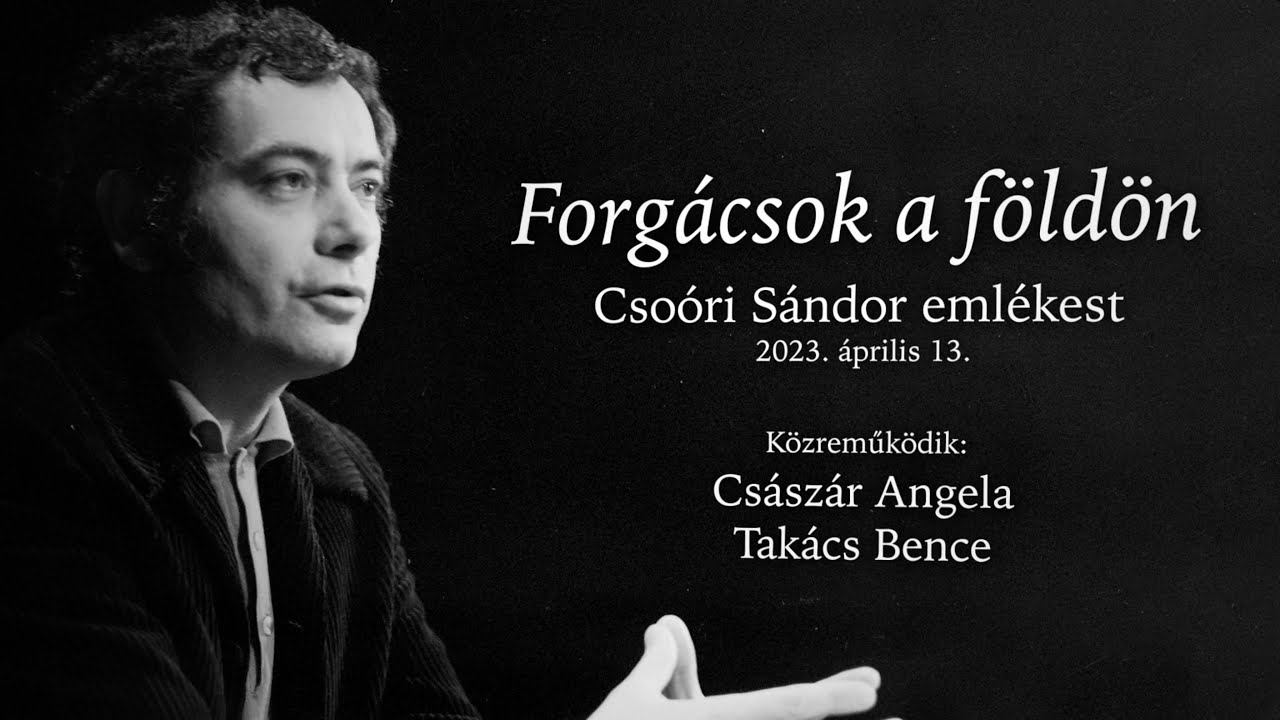 Forgácsok a földön - Csoóri Sándor emlékest