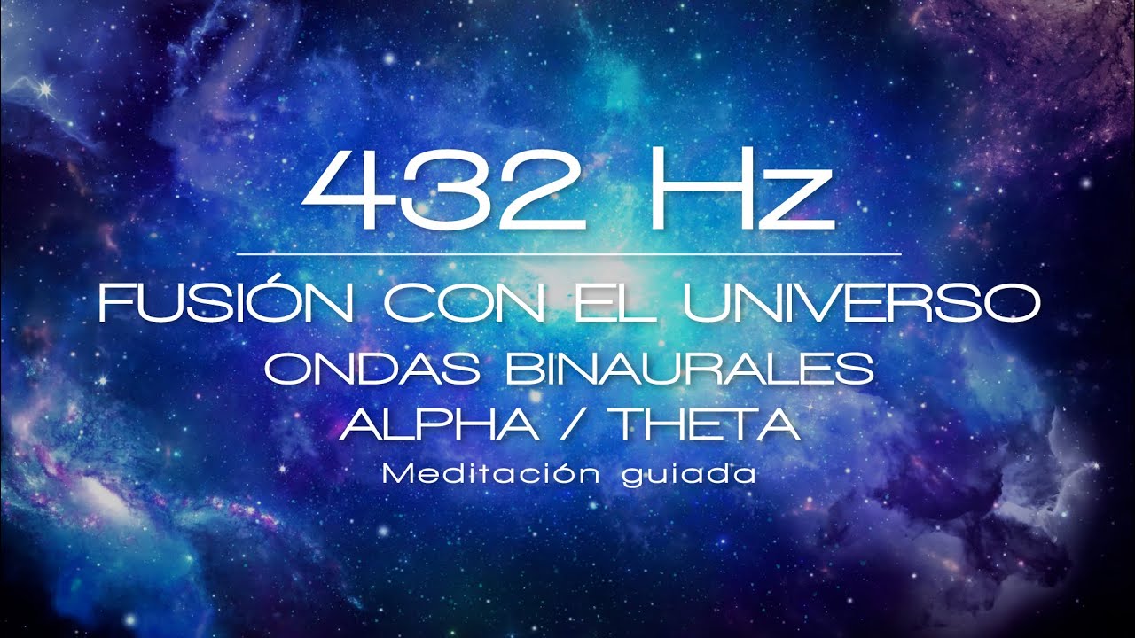 432 Hz / Fusión con el universo / Meditación guiada / 1 HORA  / Ondas Binaurales